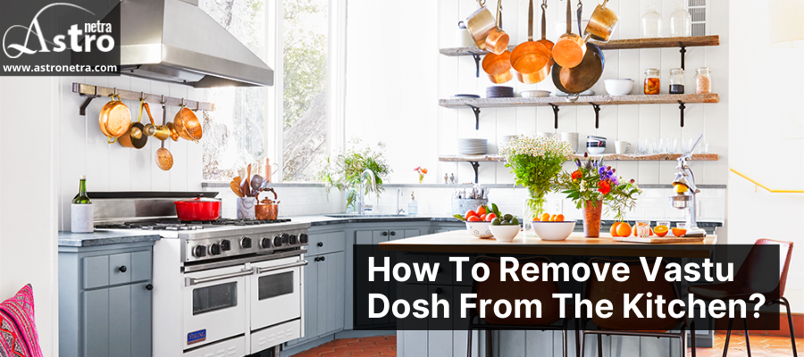 How to remove Vastu dosh from the kitchen?