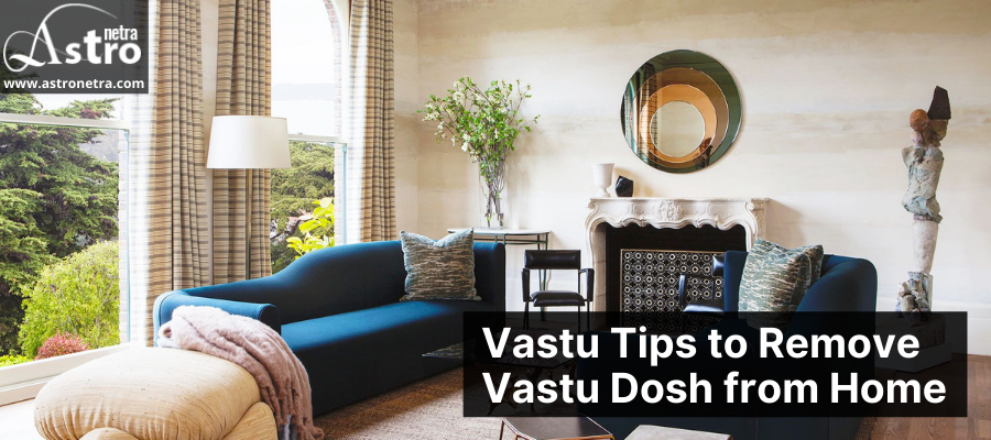 Vastu Tips to Remove Vastu Dosh from Home?